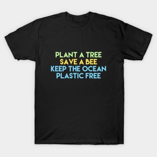 #2 plant a tree save a bee keep the ocean plastic free (retro, quote, vsco, all caps lettering) T-Shirt